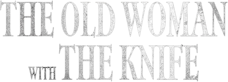 The Old Woman with the Knife