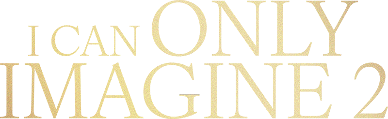I Can Only Imagine 2