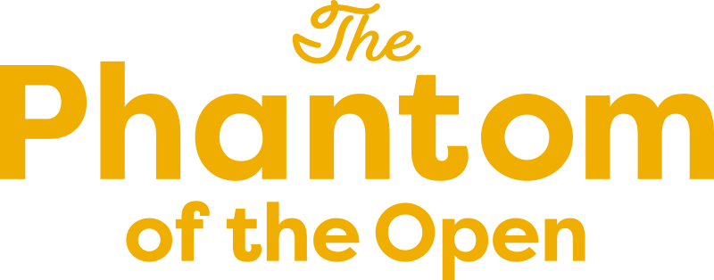 The Phantom of the Open