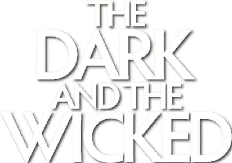 The Dark and the Wicked