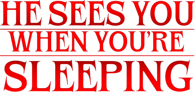 He Sees When You're Sleeping