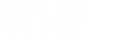 Give me Liberty
