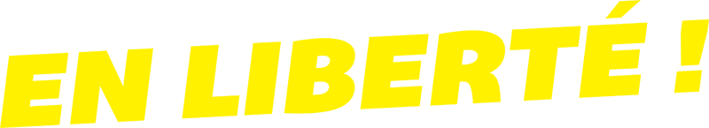 En liberté!
