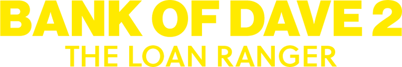 Bank of Dave 2: The Loan Ranger