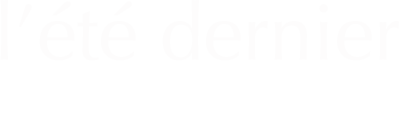 L'�t� Dernier