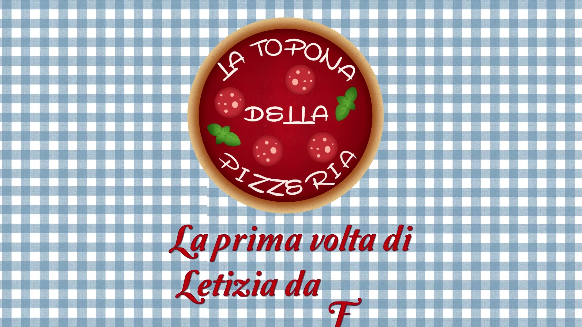 La topona della Pizzeria - La prima volta di Letizia da Fano