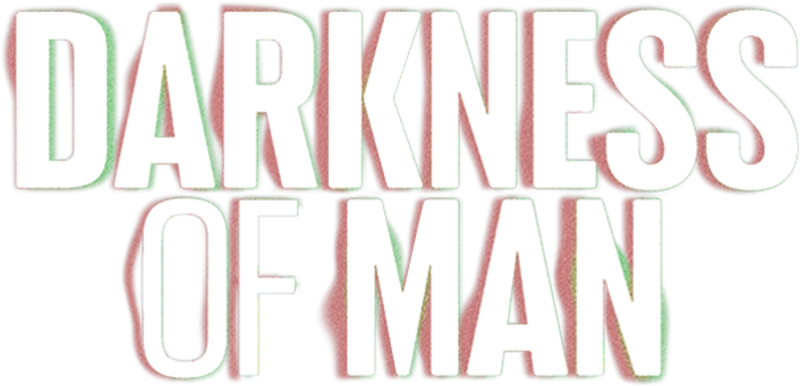 Darkness of Man