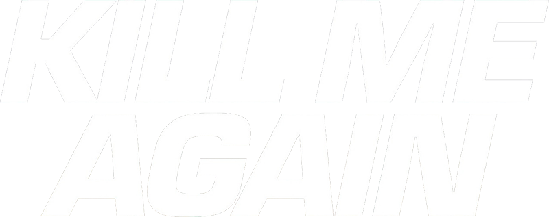 Kill Me Again