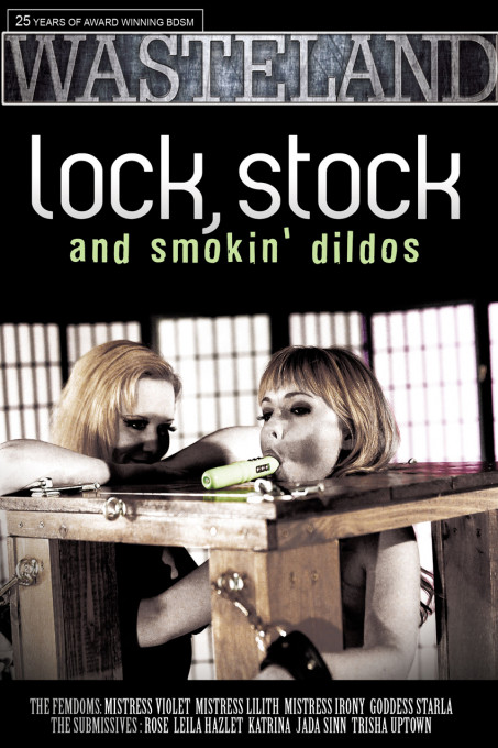 Lock, Stock and Smokin Dildos