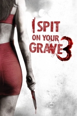 I Spit On Your Grave 3