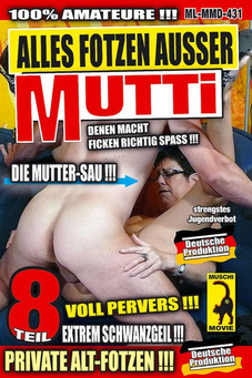Alles Fotzen ausser Mutti 8