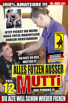 Alles Fotzen ausser Mutti 12