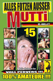 Alles Fotzen ausser Mutti 15