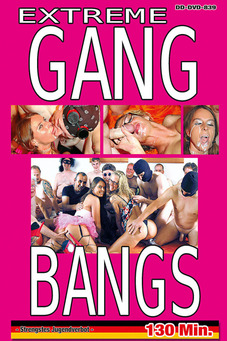 Gang Bangs