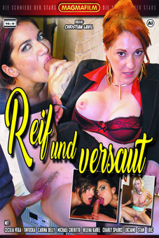 Reif und versaut